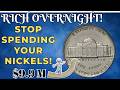STOP SPENDING YOUR NICKELS! These Dates Could Make You Rich Overnight!