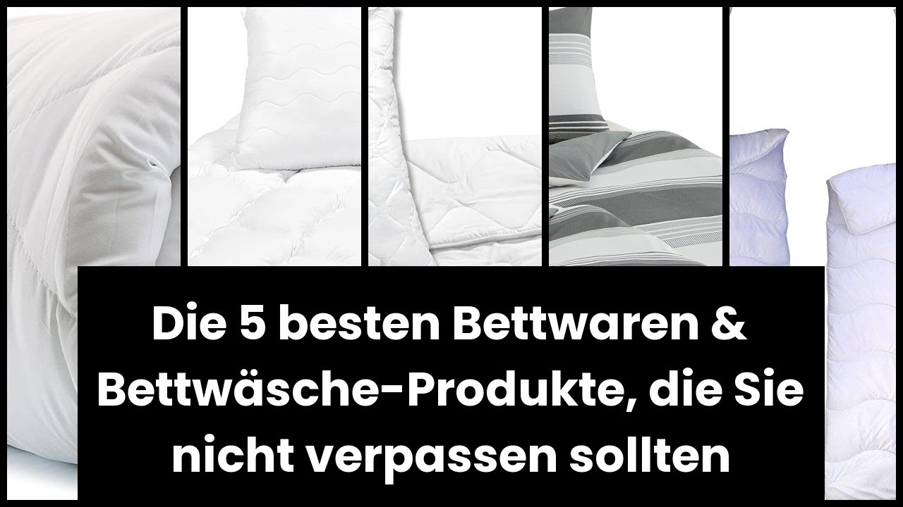 Die 5 besten Bettwaren & Bettwäsche-Produkte, die Sie nicht verpassen sollten