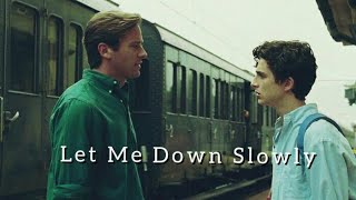 Let me down slowly (CMBYN).