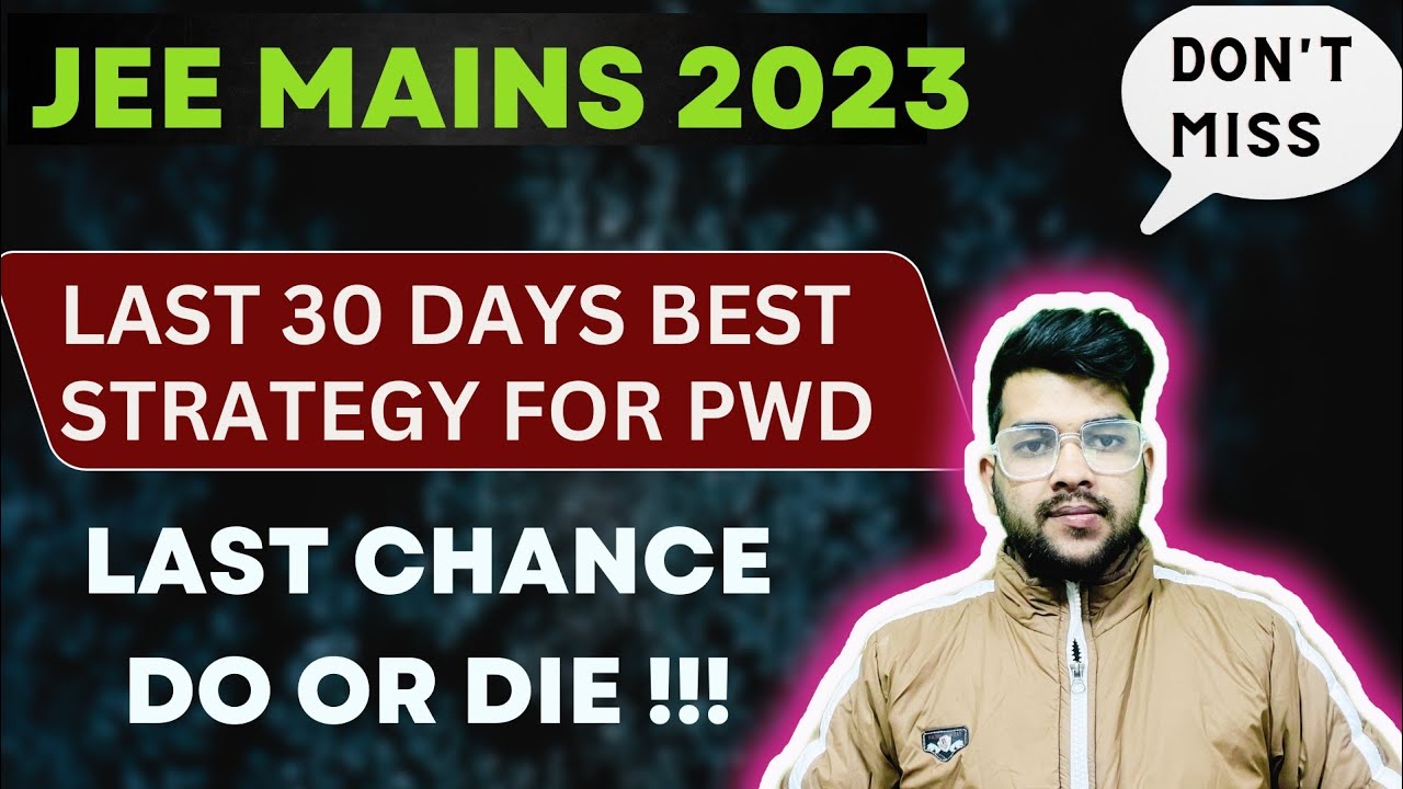 Jee mains 2023 : Last 30 days preparation strategy | Best Strategy for ...