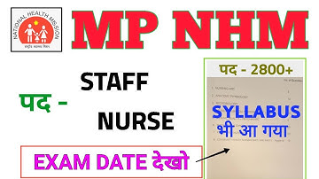 MP NHM STAFF NURSE - EXAM DATE + SYLLABUS - OFFICIAL INFORMATION - TOPICS - TOTAL QUESTIONS