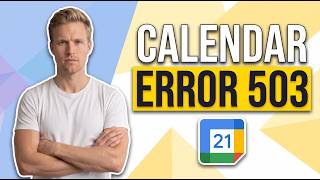 Fix Google Calendar Error 503 (Easy Guide)