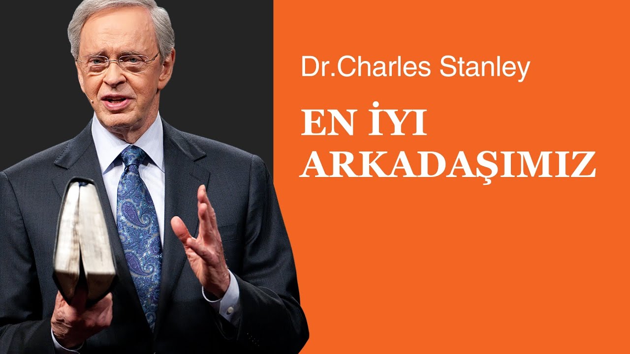 En İyi Arkadaşımız - Dr.Charles Stanley