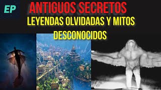 DESVELANDO ANTIGUOS SECRETOS: MISTERIOS Enterrados, LEYENDAS Olvidadas y MITOS Desconocidos