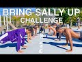 Bring Sally Up Challenge - PUSH UP CHALLENGE ! ! !