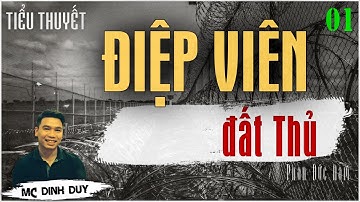 ĐIỆP VIÊN ĐẤT THỦ - Tập 01 | Tiểu thuyết tình báo tài liệu có thật cực hay MC Đình Duy diễn đọc