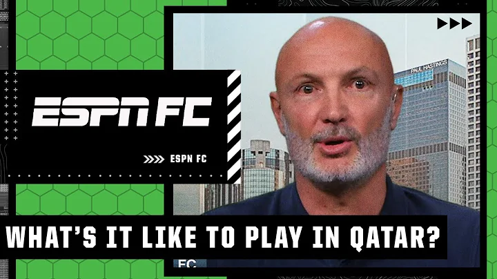 Frank Leboeuf describes what its like to play in the heat of Qatar | ESPN FC