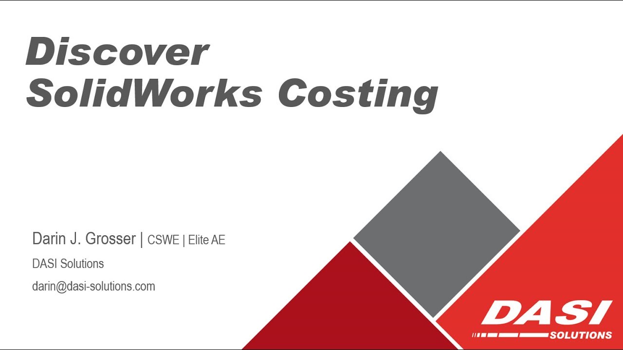 Discover SolidWorks Costing -  Darin @ DASI   07-19-2017