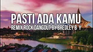 PROJECTOR BAND - PASTI ADA KAMU REMIX ROCK DANGDUT VERSION BY BREDLEY B  Y 😇