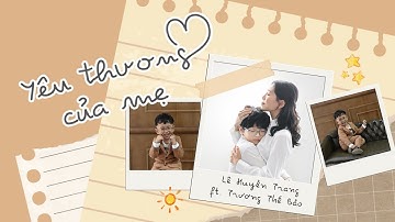 YÊU THƯƠNG CỦA MẸ | Lê Huyền Trang x Trương Thế Bảo (Official Lyric Video)