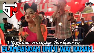 [[ BLAMBANGAN UMPU ]] #SYILAMUSICTERBARU WAY KANAN SEASON 5