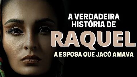 Como era Raquel da Bíblia?