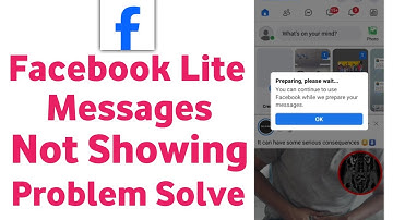 preparing please wait facebook lite problem/facebook lite message not showing, facebook lite message