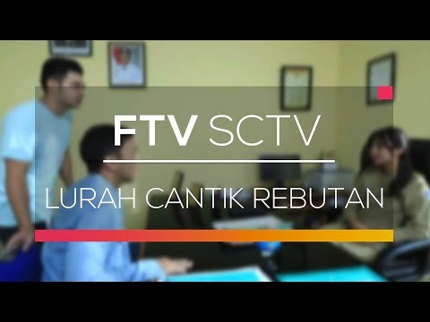 FTV SCTV - Lurah Cantik Rebutan