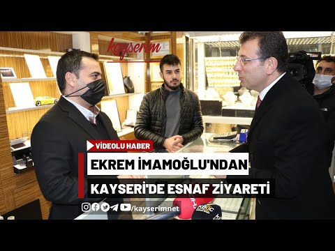 Ekrem İmamoğlu'ndan Kayseri'de Esnaf Ziyareti