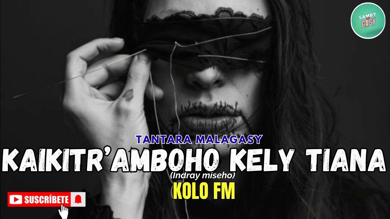 Tantara Gasy - KAIKITR'AMBOA KELY TIANA ( Tantara lava KOLO FM) ARAHO NY PEJY👍❤