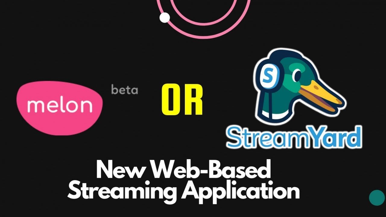 Streamlabs Melon vs  Streamyards? Best Web-Based Streaming App  @Michael Feyrer Jr.