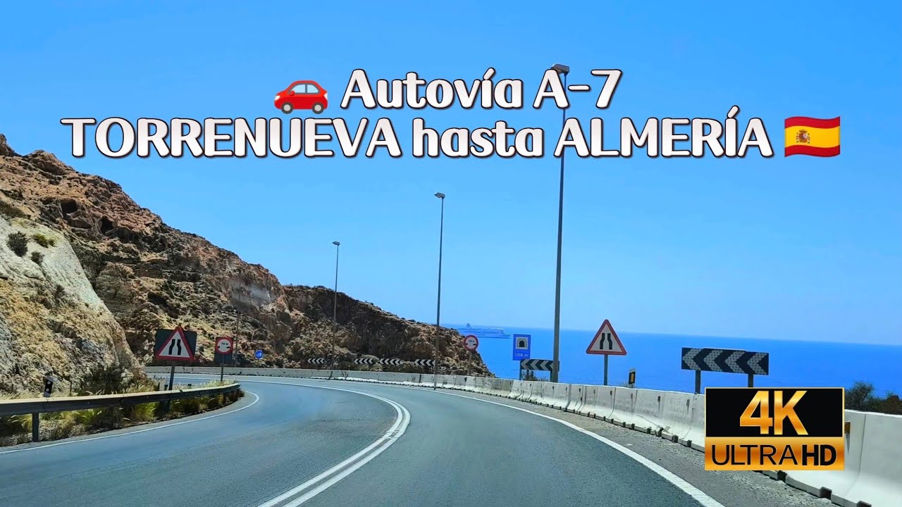 🚗 Autovía A-7, TORRENUEVA hasta ALMERÍA 🇪🇸 COSTA TROPICAL y COSTA DE ALMERÍA 💯 4K