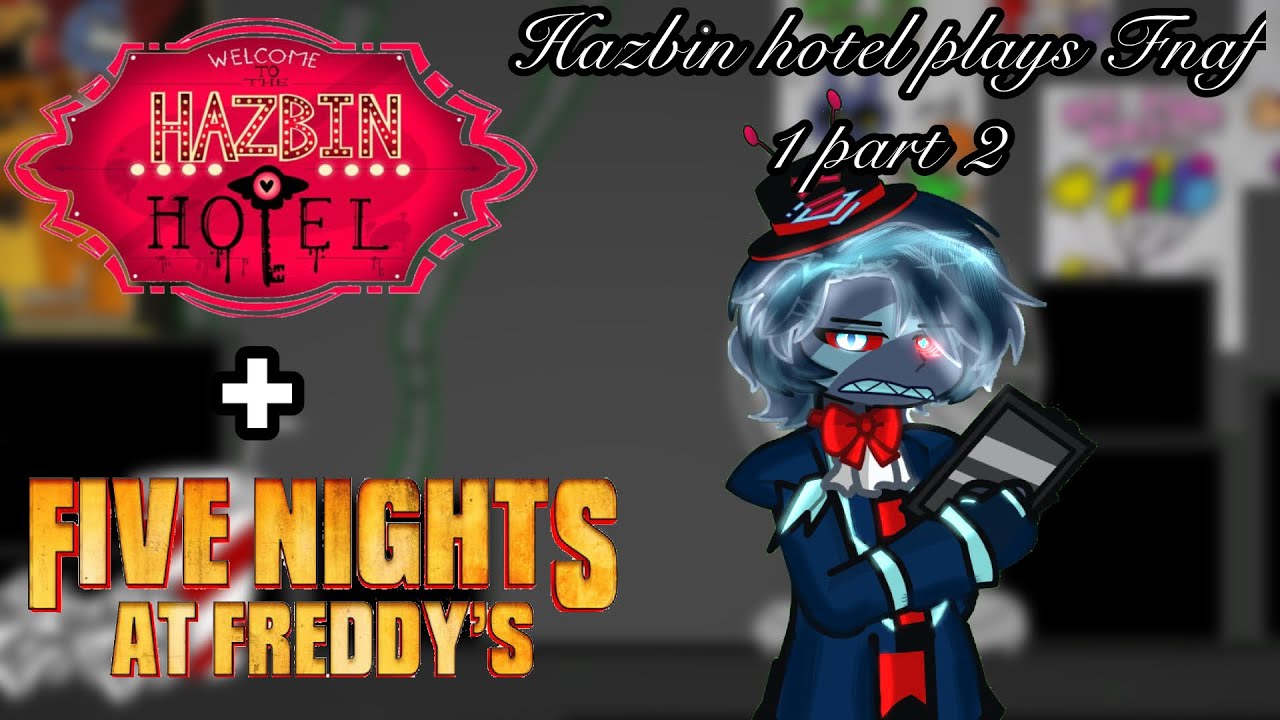 Hazbin Hotel Plays Fnaf 1|| part 2|| 16/18|| Night 3 & 4||It’s_Gabriella||