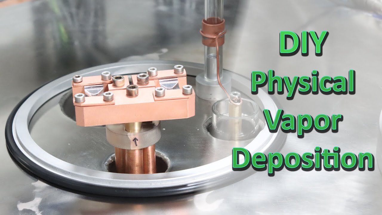 DIY Physical Vapor Deposition (PVD) using Thermal Evaporation YouTube