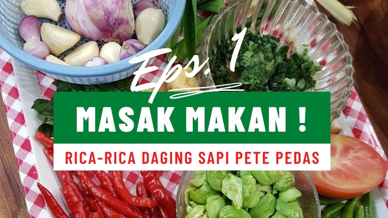MASAK MAKAN !! RICA-RICA DAGING SAPI PETE PEDAS MANTEP !! - YouTube