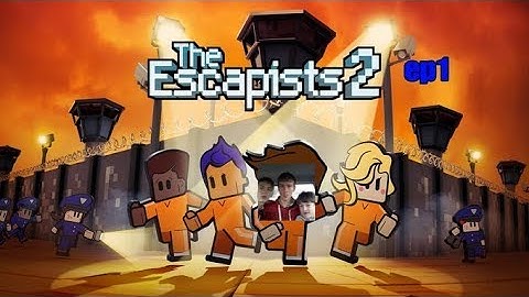 The escapists 2 ep1 tutorial level