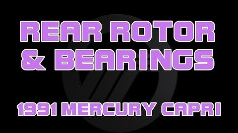 ⭐ 1991 Mercury Capri - Rear Rotor, Wheel Bearings, And Spindle