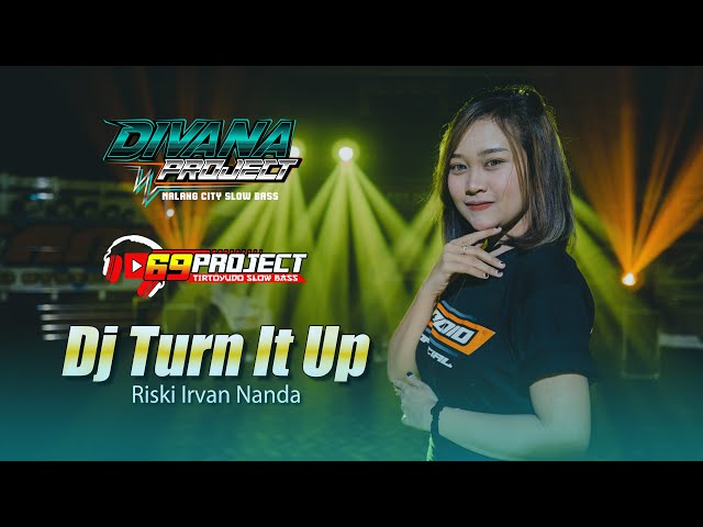 Dj 69 Project Turn It Up Divana Project Remix Riski Irvan Nanda class=