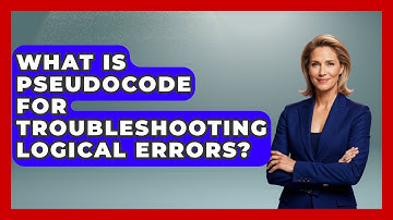 What Is Pseudocode For Troubleshooting Logical Errors? - Learn To Troubleshoot