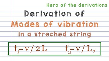 Derivation of modes of vibration in a streched string • HERO OF THE DERIVATIONS.