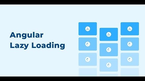 Angular Lazy Loading | Improve Performance and User Experience in Your App | Reduce initialize load