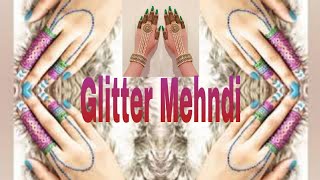 ?Most Stylish Glitter Mehndi Designs? Glitter Henna Art  Urdu/ Hindi Mehndi design