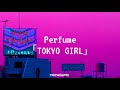 Perfume; TOKYO GIRL// Español