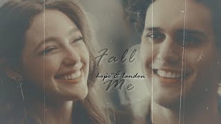 Hope/Landon - Fall into Me