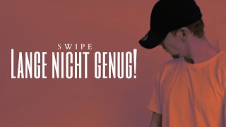 Swipe ► Lange nicht genug! ◄ [Prod. by D-Rush]