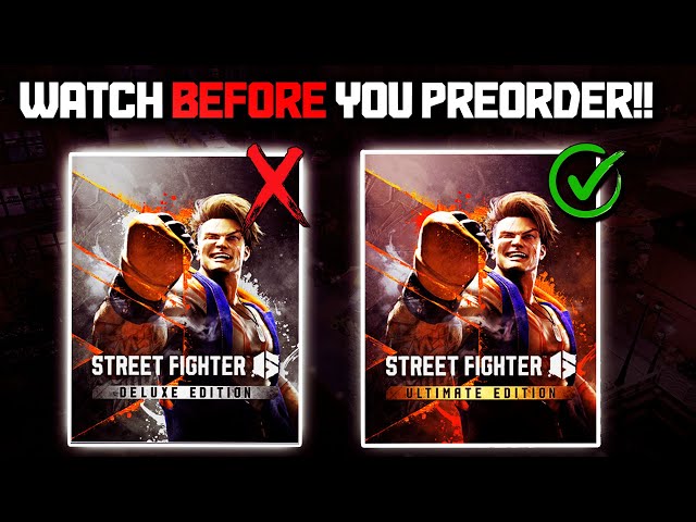 Street Fighter 6: Which Version is Best? (Standard, Deluxe, or Ultimate)