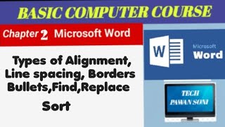 MS Word chapter 2-- types of Alignment, bullet & number ,line spacing, Borders, find, replace