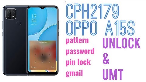 cph2179, oppo a15s, oppo a15 pattern, password, pin lock, Google account Unlock using Umt mtk