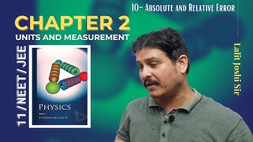 Physics Class 11 Chapter 2 | Units and Measurements 10 | Absolute and Relative Error | Lalit Joshi