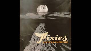 Pixies - Letter To Memphis