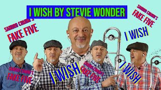 Video thumbnail of "I WISH - by Stevie Wonder - SANDRO COMINI'S FAKE FIVE"