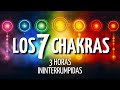 3 horas ininterrumpidas para desbloquear y equilibrar los 7 chakras  sanacin completa