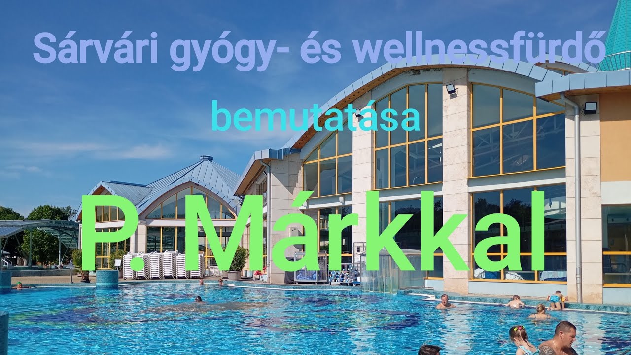 Sárvári gyógy- és wellnessfürdő bemutatása