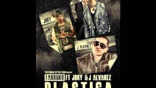 Farruko Ft. Jory Y J Alvarez - Plastica