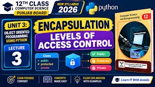 Information Encapsulation & Access Control in Python | Class 12 Computer Science Unit 3 OOP | Punjab Board 2026 Update