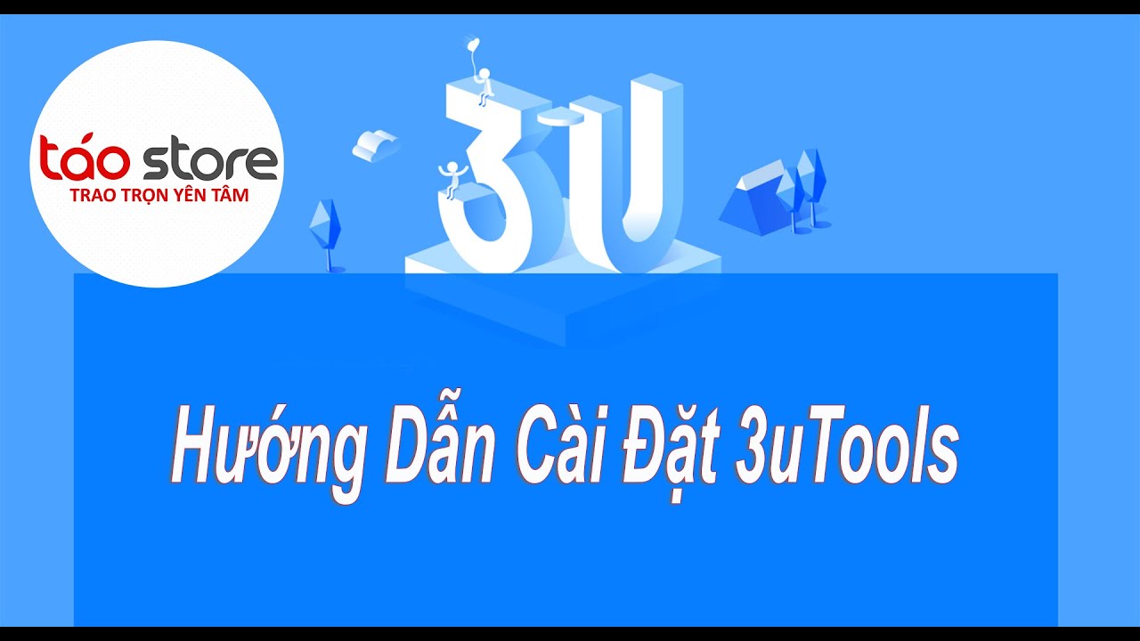 Hướng Dẫn Cài Đặt 3uTools - Download Và Cài Đặt 3uTools Cho Máy Tính Win10 Win8 Win7 | Táo Store