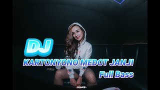 DJ KARTONYONO MEDOT JANJI ( nungguin ya) - denny caknan Full Bass