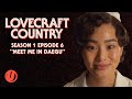 HBO's LOVECRAFT COUNTRY Episode 6 Explained! "Meet Me In Daegu" Breakdown & Things You Missed