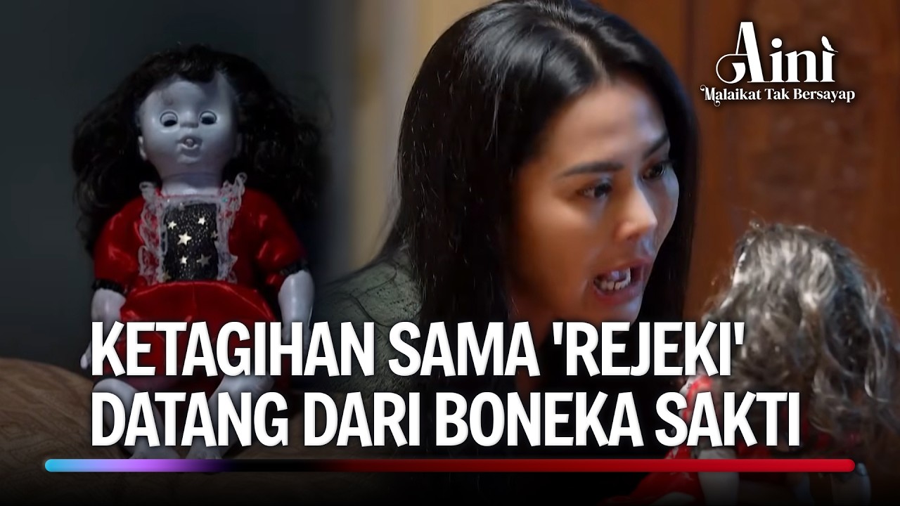 Boneka Sakti Disayang2, Karena Bawa Banyak Pelanggan | Aini Malaikat Tak Bersayap Ep 146 (FULL)