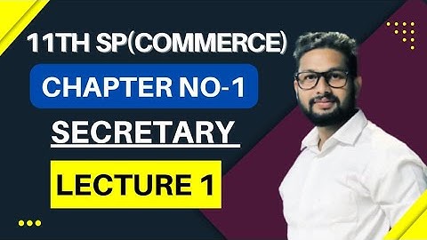 11th SP (Commerce) | Chapter No 1 | Secretary | Lecture 1 | Maharashtra Board |
